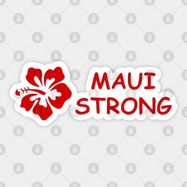 Maui Strong Sticker, Maui Strong Lahaina Support Sticker, Lahaina Hawaii Wildfire Support Sticker, Aloha Lahaina, Waterproof Sticker Sticker by Hoahip